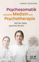 Psychosomatik zwischen Medizin und Psychotherapie