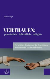 Vertrauen: persönlich - öffentlich - religiös