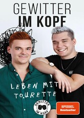 Gewitter im Kopf - Leben mit Tourette