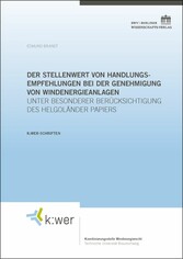 Der Stellenwert von Handlungsempfehlungen bei der Genehmigung von Windenergieanlagen