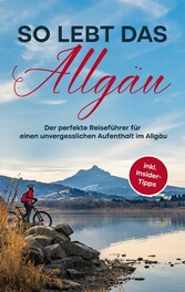 So lebt das Allgäu