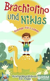 Brachiolino und Niklas - Freunde fürs Leben