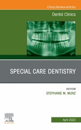 Special Care Dentistry, An Issue of Dental Clinics of North America, E-Book