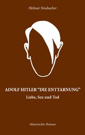 Adolf Hitler &quot;Die Enttarnung&quot;