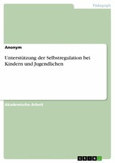 Unterstützung der Selbstregulation bei Kindern und Jugendlichen