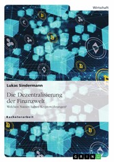 Die Dezentralisierung der Finanzwelt. Welchen Nutzen haben Kryptowährungen?