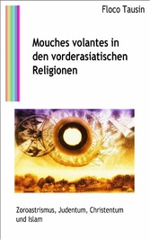 Mouches volantes in den vorderasiatischen Religionen