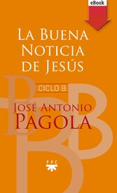 La buena noticia de Jesús. Ciclo B