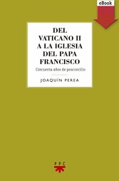 Del Vaticano II a la Iglesia del Papa Francisco