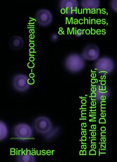 Co-Corporeality of Humans, Machines, & Microbes