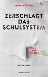 Zerschlagt das Schulsystem