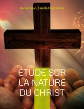 Étude sur la nature du Christ