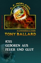 Geboren aus Feuer und Glut: Tony Ballard Nr. 215