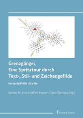 Grenzgänge: Eine Spritztour durch Text-, Stil- und Zeichengefilde