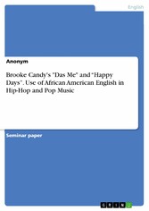 Brooke Candy's 'Das Me' and 'Happy Days'. Use of African American English in Hip-Hop and Pop Music