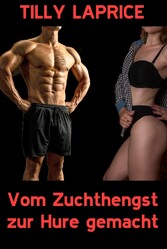 Vom Zuchthengst zur Hure gemacht