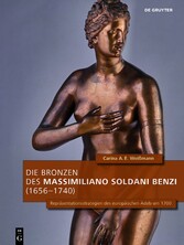 Die Bronzen des Massimiliano Soldani Benzi (1656-1740)