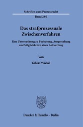 Das strafprozessuale Zwischenverfahren.