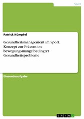 Gesundheitsmanagement im Sport. Konzept zur Prävention bewegungsmangelbedingter Gesundheitsprobleme