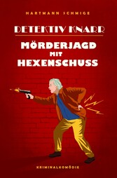 Detektiv Knarr: Mörderjagd mit Hexenschuss