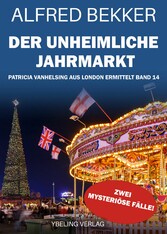 Der unheimliche Jahrmarkt: Patricia Vanhelsing aus London ermittelt Band 14. Zwei mysteriöse Fälle