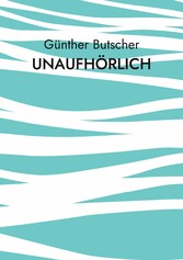 Unaufhörlich