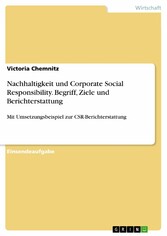 Nachhaltigkeit und Corporate Social Responsibility. Begriff, Ziele und Berichterstattung