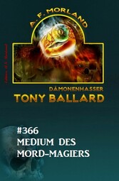 ?Medium des Mord-Magiers: Tony Ballard 366