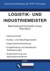 Logistik- und Industriemeister Basisqualifikation - Zusammenfassung der IHK-Prüfungen