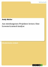 Aus misslungenen Projekten lernen. Eine Lessons-Learned-Analyse