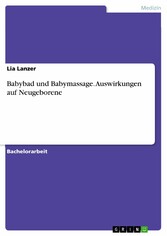 Babybad und Babymassage. Auswirkungen auf Neugeborene