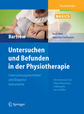 Physiotherapie Basics: Untersuchen und Befunden in der Physiotherapie