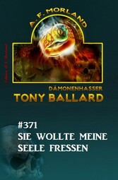 ?Sie wollten meine Seele fressen: Tony Ballard 371