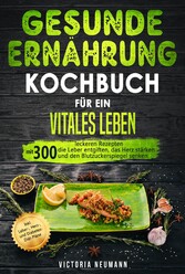 Gesunde Ernährung Kochbuch für ein vitales Leben