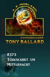 Todesfahrt um Mitternacht: Tony Ballard 373