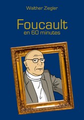 Foucault en 60 minutes