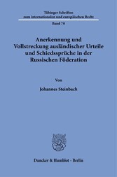 Anerkennung und Vollstreckung ausländischer Urteile und Schiedssprüche in der Russischen Föderation.