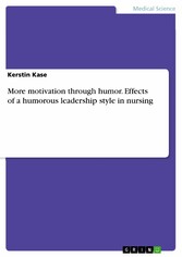 More motivation through humor. Effects of a humorous leadership style in nursing