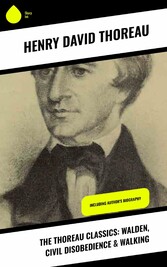 The Thoreau Classics: Walden, Civil Disobedience & Walking