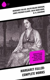 Margaret Fuller: Complete Works