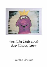 Das lila Mäh und der kleine Löwe