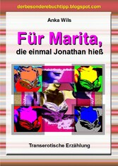 Für Marita, die einmal Jonathan hieß