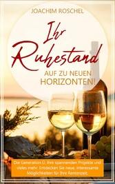 IHR RUHESTAND - Auf zu neuen Horizonten!