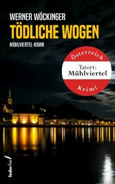 Tödliche Wogen: Mühlviertel-Krimi