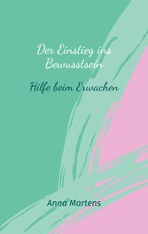 Der Einstieg ins Bewusstsein