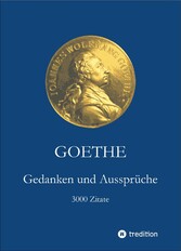 Goethe. Gedanken und Aussprüche