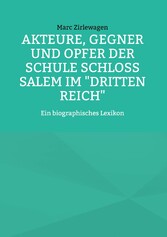 Akteure, Gegner und Opfer der Schule Schloss Salem im &quot;Dritten Reich&quot;