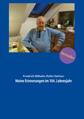 Meine Erinnerungen im 104. Lebensjahr