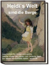 Heidi`s Welt sind die Berge