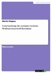 Untersuchung des ternären Systems Wolfram-Sauerstoff-Beryllium